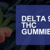 strongest delta 9 gummies