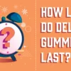 how long does delta 9 gummies stay in your system